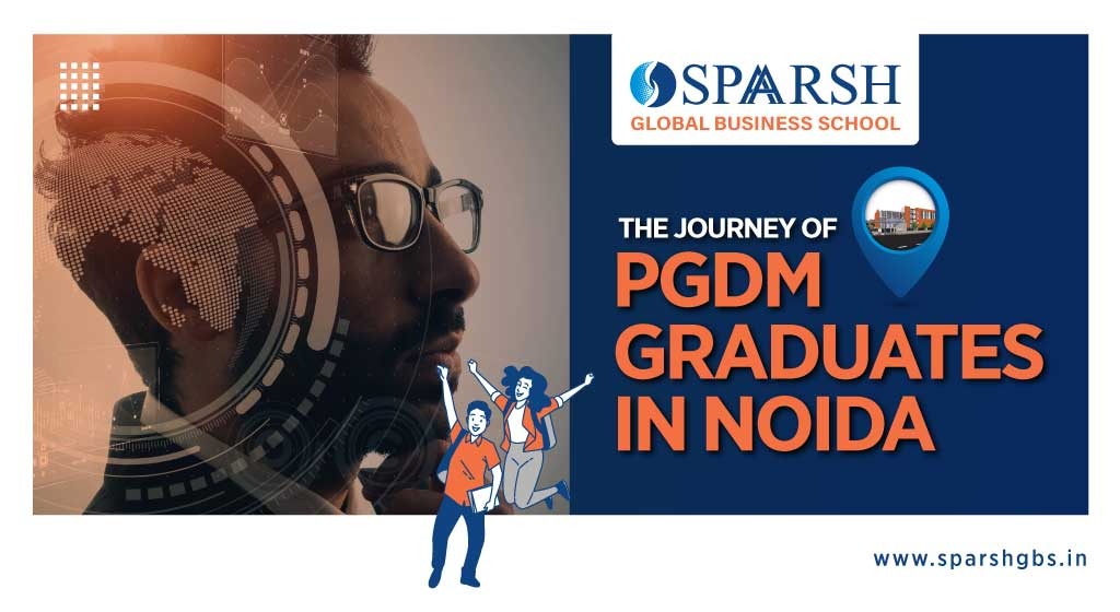 The Journey of PGDM Graduates in Noida